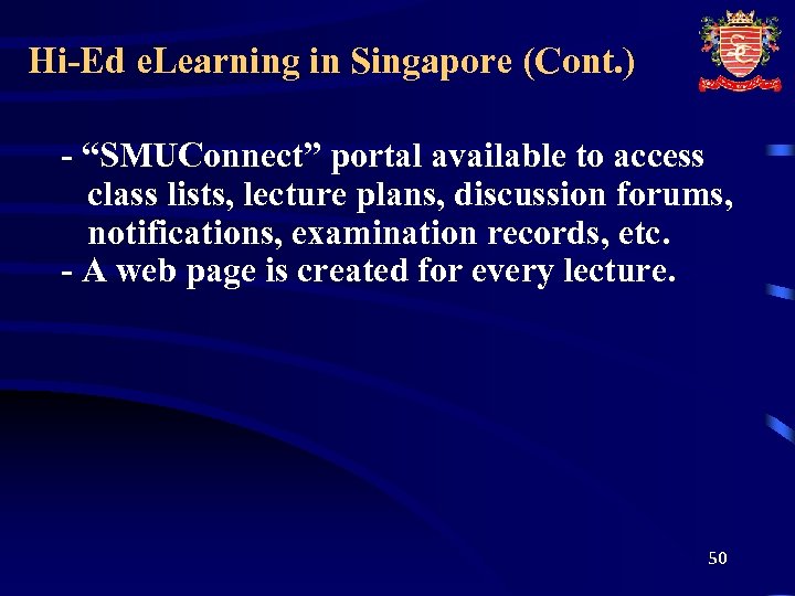 Hi-Ed e. Learning in Singapore (Cont. ) - “SMUConnect” portal available to access class