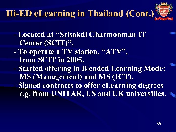 Hi-ED e. Learning in Thailand (Cont. ) - Located at “Srisakdi Charmonman IT Center