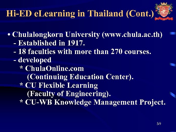 Hi-ED e. Learning in Thailand (Cont. ) • Chulalongkorn University (www. chula. ac. th)