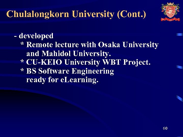 Chulalongkorn University (Cont. ) - developed * Remote lecture with Osaka University and Mahidol