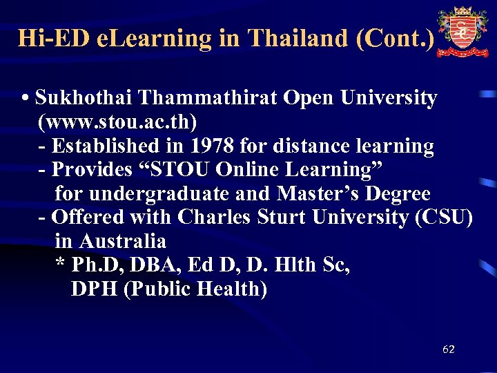 Hi-ED e. Learning in Thailand (Cont. ) • Sukhothai Thammathirat Open University (www. stou.