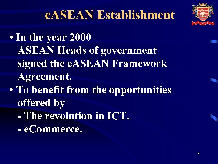 e. ASEAN Establishment • In the year 2000 ASEAN Heads of government signed the