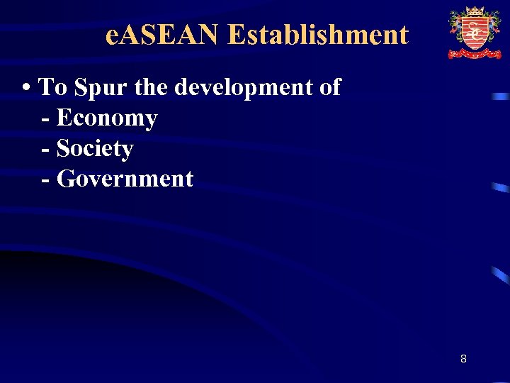 e. ASEAN Establishment • To Spur the development of - Economy - Society -