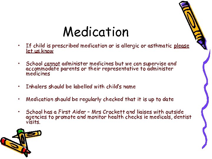 Medication • If child is prescribed medication or is allergic or asthmatic please let