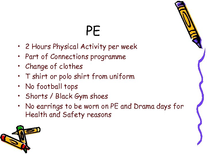 PE • • 2 Hours Physical Activity per week Part of Connections programme Change