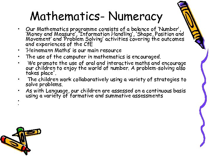 Mathematics- Numeracy • • Our Mathematics programme consists of a balance of ‘Number’, ‘Money