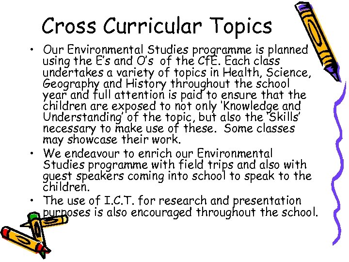 Cross Curricular Topics • Our Environmental Studies programme is planned using the E’s and