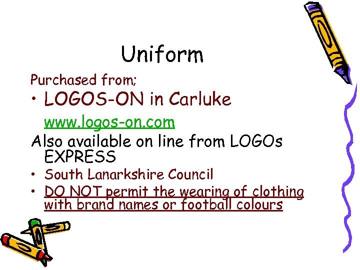 Uniform Purchased from; • LOGOS-ON in Carluke www. logos-on. com Also available on line