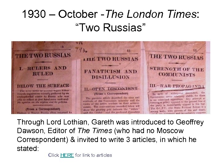 1930 – October -The London Times: “Two Russias” Through Lord Lothian, Gareth was introduced