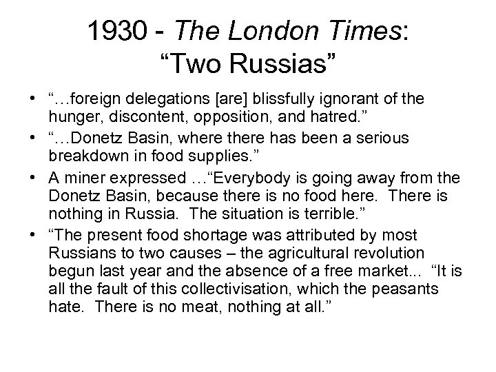 1930 - The London Times: “Two Russias” • “…foreign delegations [are] blissfully ignorant of