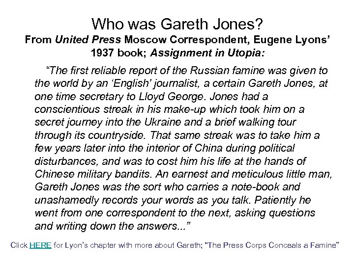 Who was Gareth Jones? From United Press Moscow Correspondent, Eugene Lyons’ 1937 book; Assignment