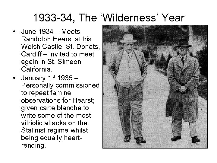 1933 -34, The ‘Wilderness’ Year • June 1934 – Meets Randolph Hearst at his