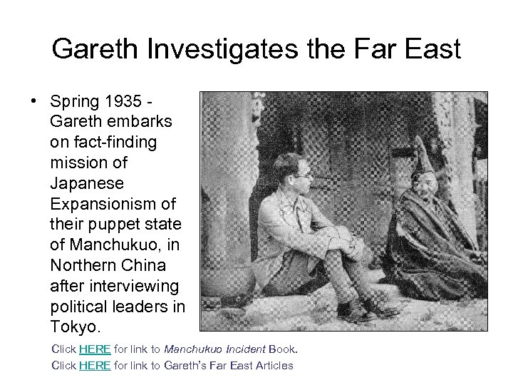 Gareth Investigates the Far East • Spring 1935 Gareth embarks on fact-finding mission of