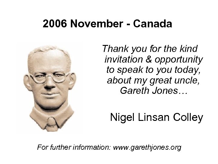 2006 November - Canada Thank you for the kind invitation & opportunity to speak