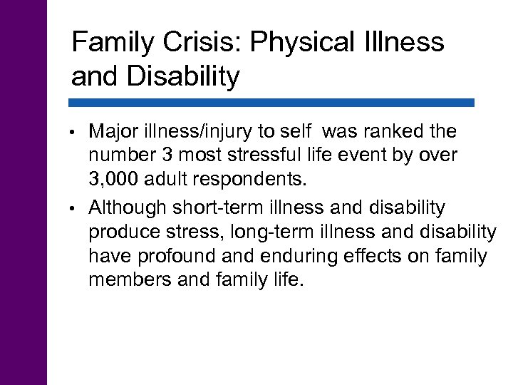 Family Crisis: Physical Illness and Disability Major illness/injury to self was ranked the number