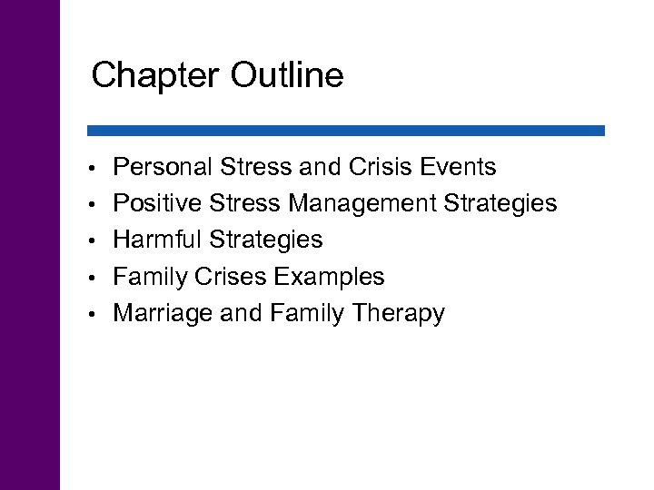 Chapter Outline • • • Personal Stress and Crisis Events Positive Stress Management Strategies