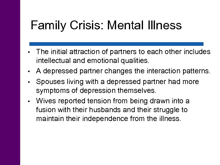 Family Crisis: Mental Illness The initial attraction of partners to each other includes intellectual