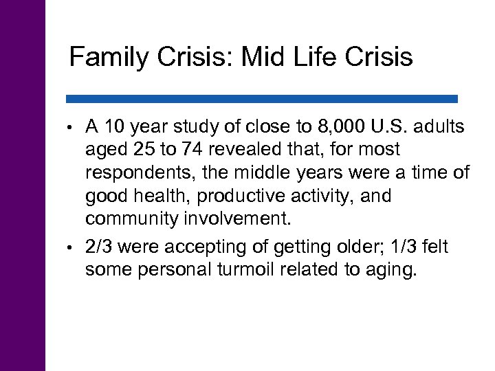 Family Crisis: Mid Life Crisis A 10 year study of close to 8, 000