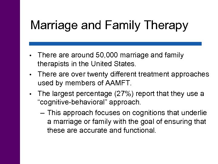 Marriage and Family Therapy There around 50, 000 marriage and family therapists in the