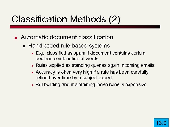 Classification Methods (2) n Automatic document classification n Hand-coded rule-based systems n n E.