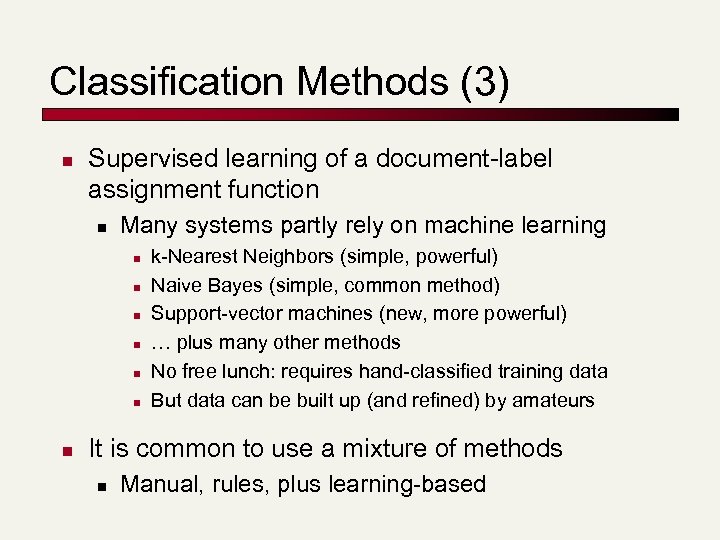 Classification Methods (3) n Supervised learning of a document-label assignment function n Many systems
