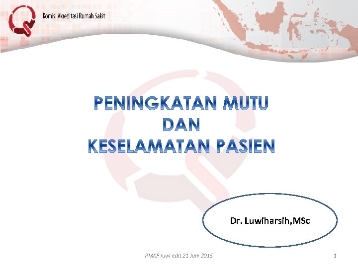  Dr. Luwiharsih, MSc PMKP luwi edit 21 Juni 2015 1 