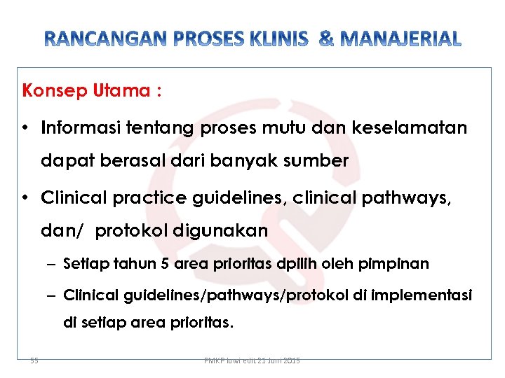 Konsep Utama : • Informasi tentang proses mutu dan keselamatan dapat berasal dari banyak