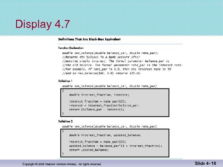 Display 4. 7 Copyright © 2008 Pearson Addison-Wesley. All rights reserved. Slide 4 -