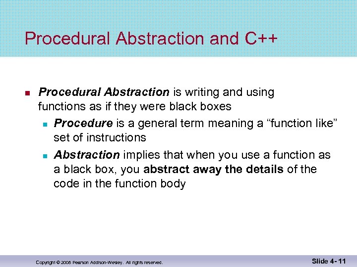 Procedural Abstraction and C++ Procedural Abstraction is writing and using functions as if they