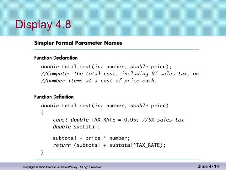 Display 4. 8 Copyright © 2008 Pearson Addison-Wesley. All rights reserved. Slide 4 -