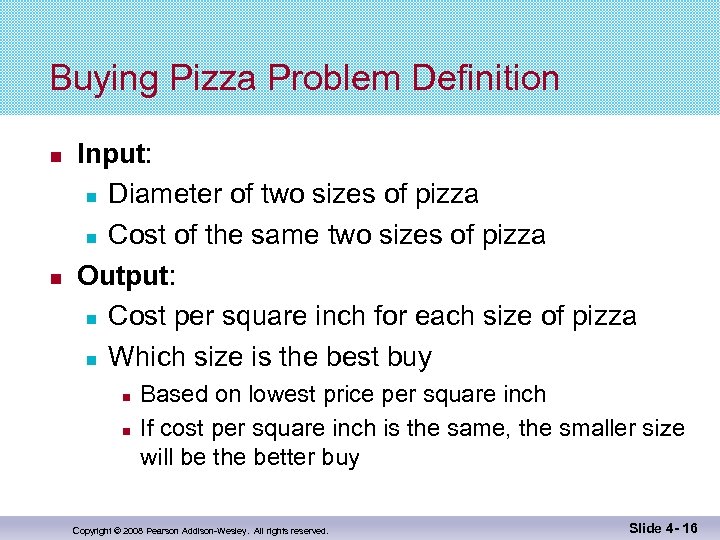 Buying Pizza Problem Definition Input: Diameter of two sizes of pizza Cost of the