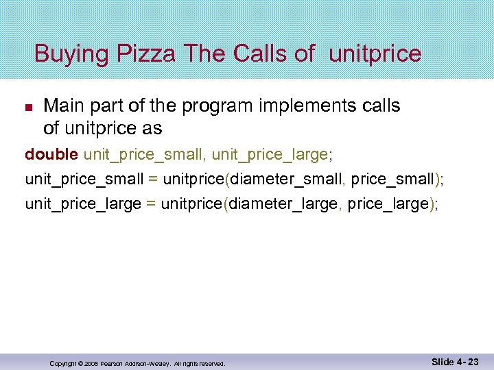 Buying Pizza The Calls of unitprice Main part of the program implements calls of