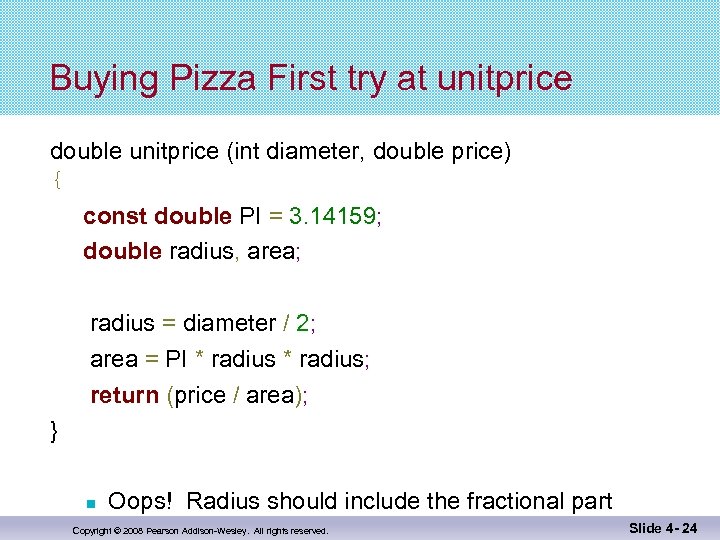 Buying Pizza First try at unitprice double unitprice (int diameter, double price) { const