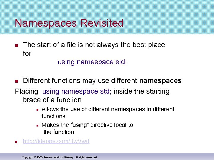 Namespaces Revisited The start of a file is not always the best place for