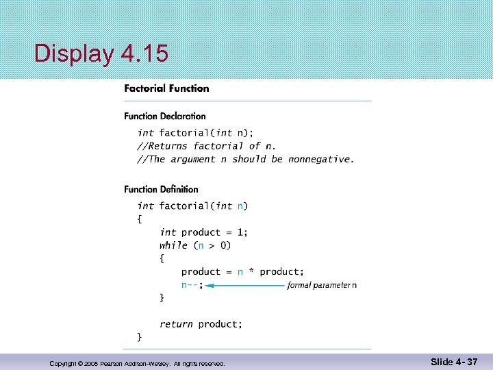 Display 4. 15 Copyright © 2008 Pearson Addison-Wesley. All rights reserved. Slide 4 -