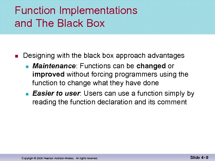 Function Implementations and The Black Box Designing with the black box approach advantages Maintenance: