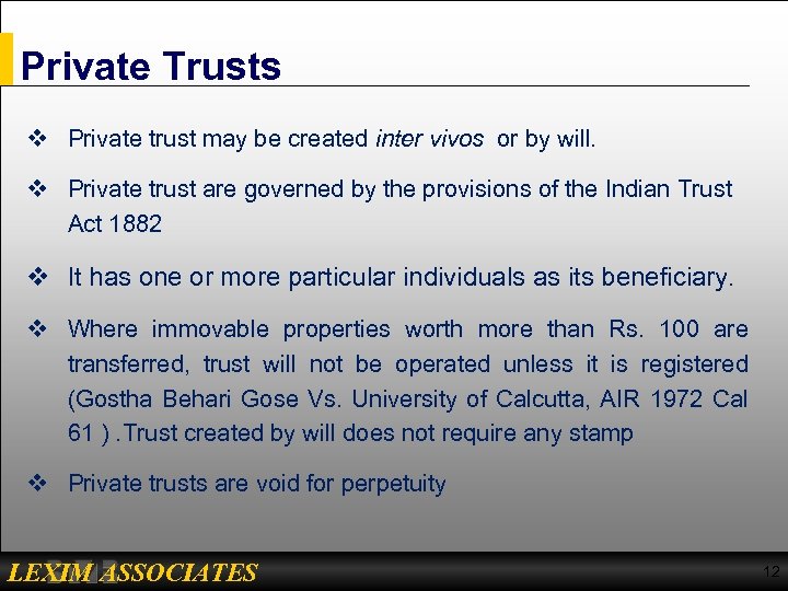 Private Trusts v Private trust may be created inter vivos or by will. v