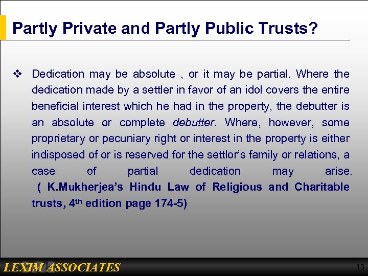 Partly Private and Partly Public Trusts? v Dedication may be absolute , or it