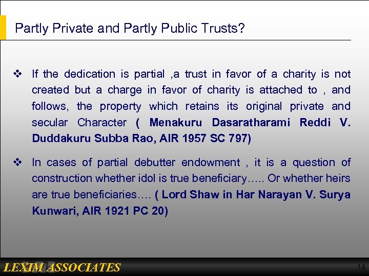 Partly Private and Partly Public Trusts? v If the dedication is partial , a