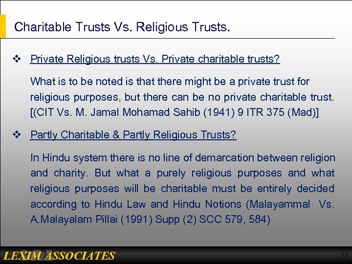 Charitable Trusts Vs. Religious Trusts. v Private Religious trusts Vs. Private charitable trusts? What