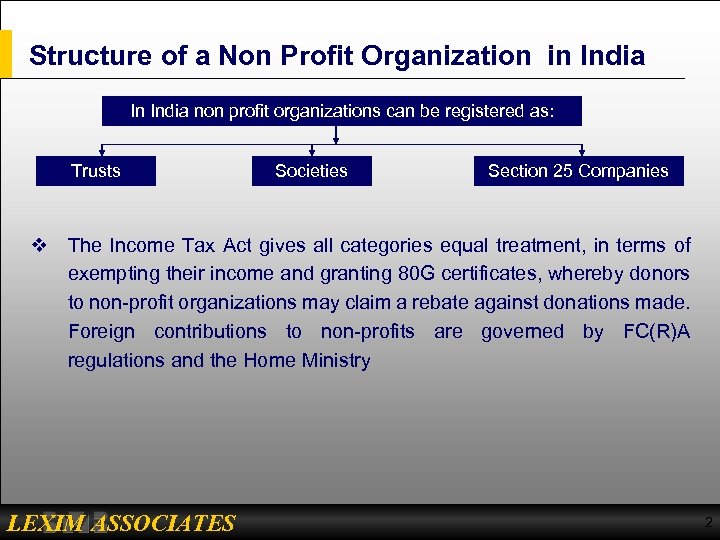 Structure of a Non Profit Organization in India In India non profit organizations can