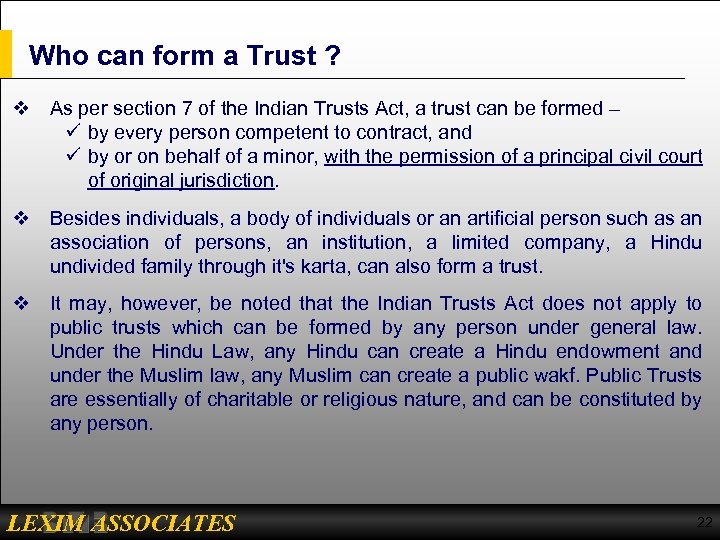 Who can form a Trust ? v As per section 7 of the Indian