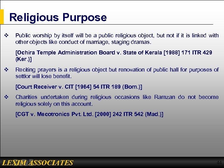 Religious Purpose v Public worship by itself will be a public religious object, but
