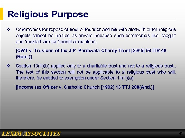 Religious Purpose v Ceremonies for repose of soul of founder and his wife alonwith