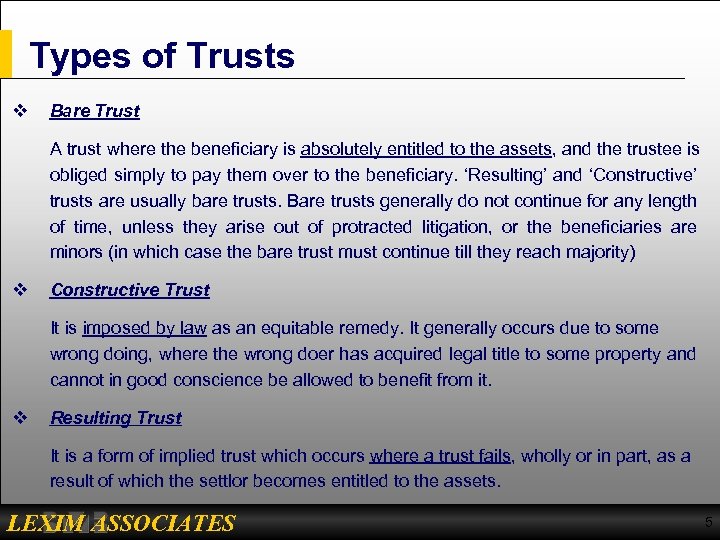 Types of Trusts v Bare Trust A trust where the beneficiary is absolutely entitled