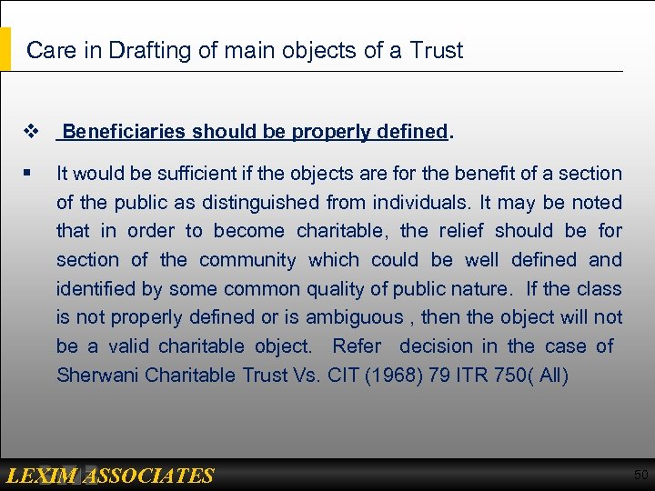 Care in Drafting of main objects of a Trust v Beneficiaries should be properly