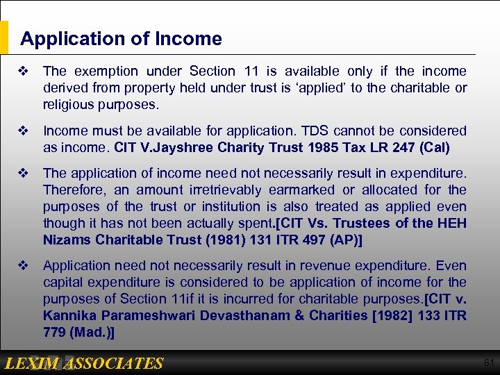 Application of Income v The exemption under Section 11 is available only if the