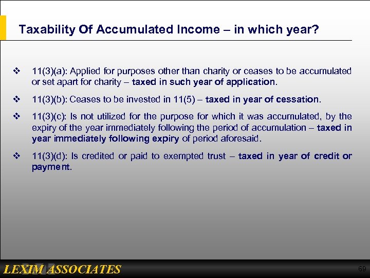 Taxability Of Accumulated Income – in which year? v 11(3)(a): Applied for purposes other