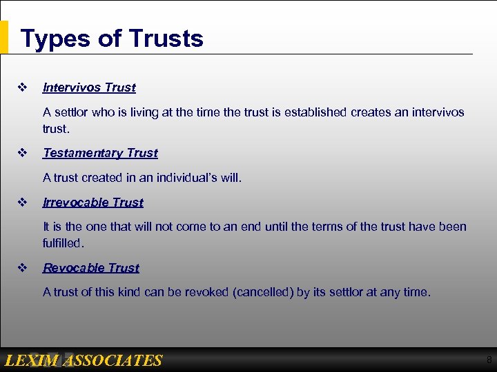 Types of Trusts v Intervivos Trust A settlor who is living at the time