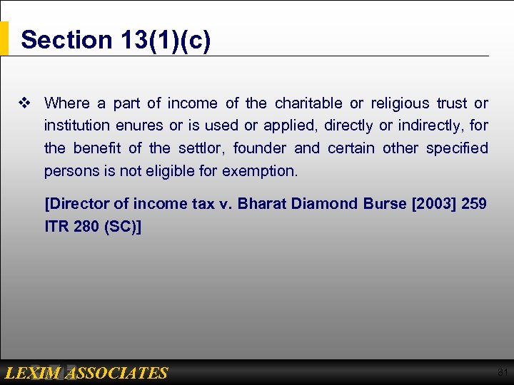 Section 13(1)(c) v Where a part of income of the charitable or religious trust